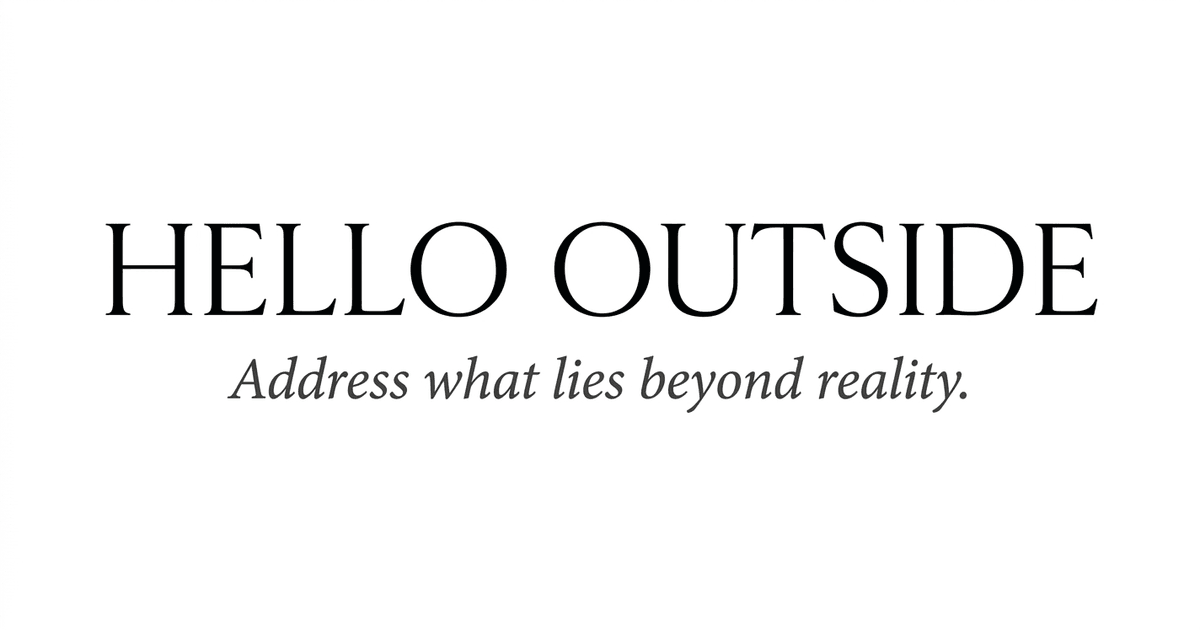 HELLO OUTSIDE / A finite public archive for anonymous messages addressed beyond reality logo